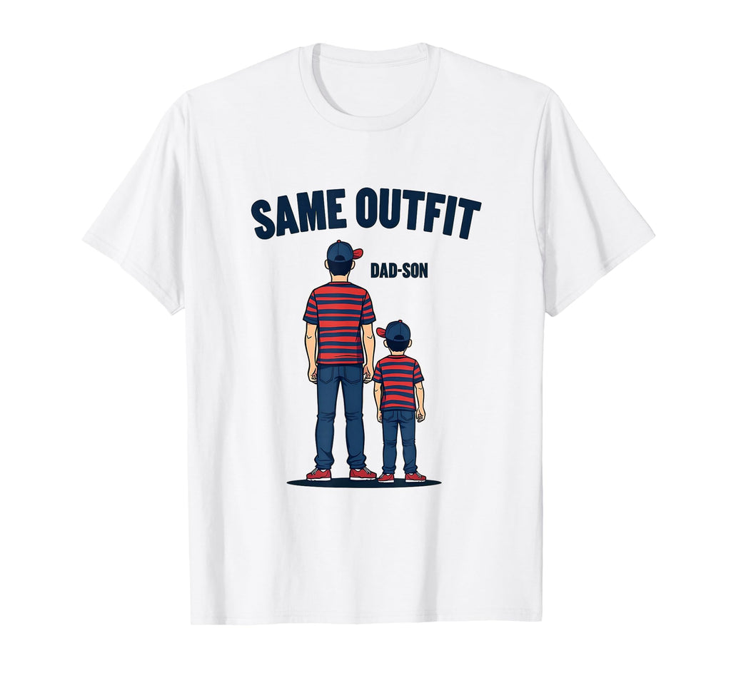 Same Outfit Dad Son Matching Family T-Shirt - Novelty Apparel for Adults - T-Shirt, Sweatshirt, Hoodie