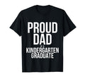 Proud Dad Father Kindergarten T-Shirt - Casual Everyday Wear Unisex - T-Shirt, Sweatshirt, Hoodie