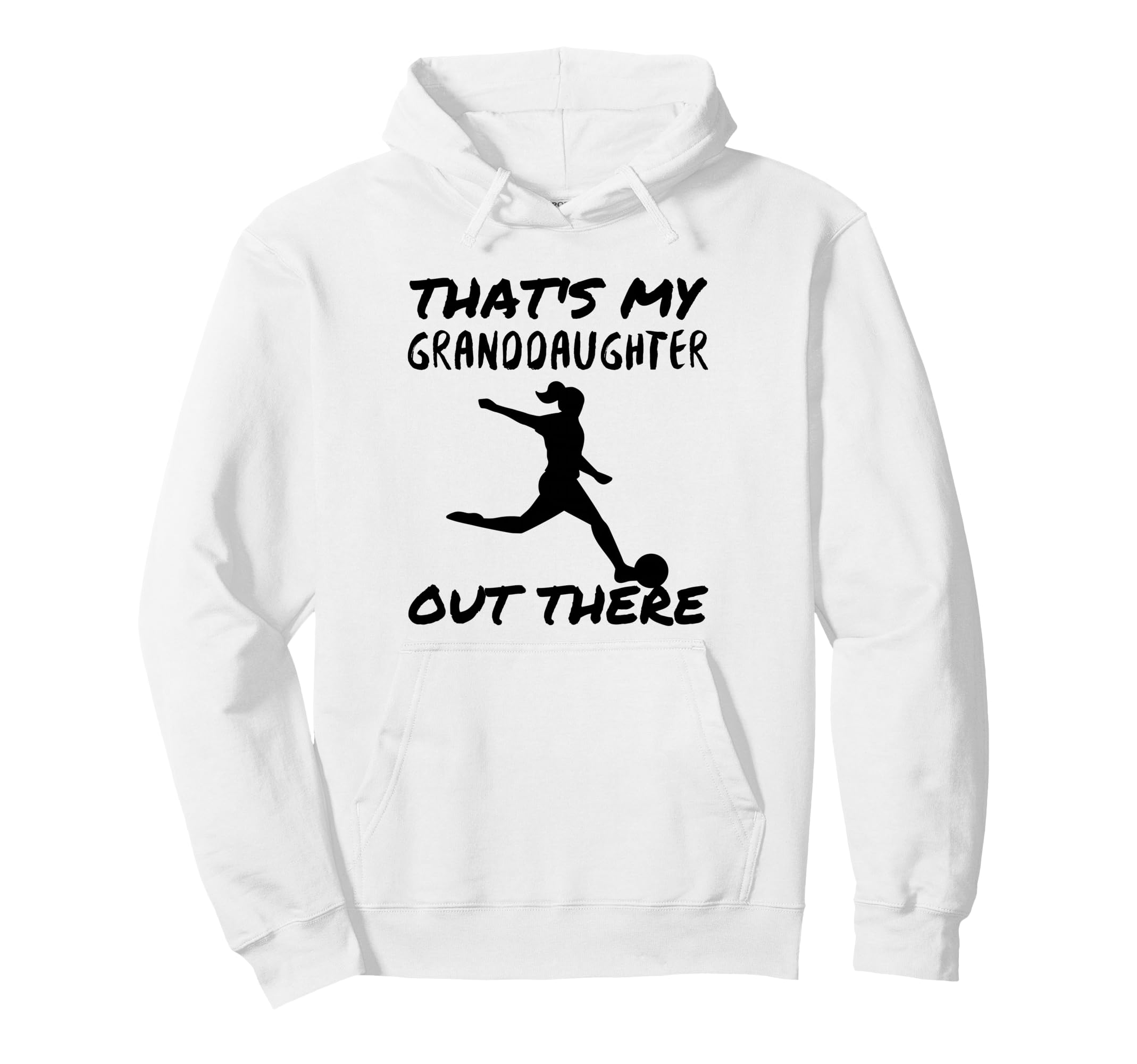 Thats My Granddaughter Out There Soccer Hoodie - Unique Graphic Men Women - T-Shirt, Sweatshirt, Hoodie