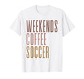 Weekends Coffee Soccer T-Shirt - Minimalist Print for Adults - T-Shirt, Sweatshirt, Hoodie