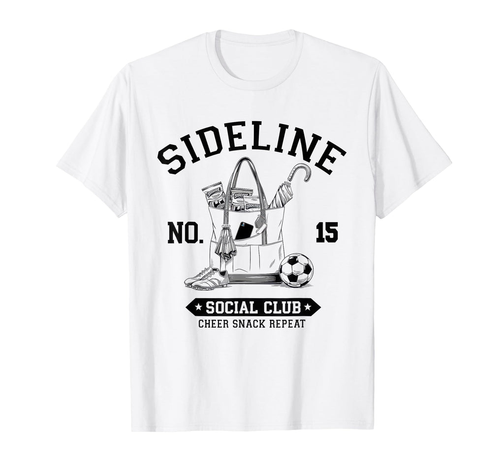 Sideline Social Club Soccer Mom Game Day T-Shirt - Streetwear Style Unisex - T-Shirt, Sweatshirt, Hoodie