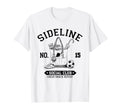 Sideline Social Club Soccer Mom Game Day T-Shirt - Streetwear Style Unisex - T-Shirt, Sweatshirt, Hoodie