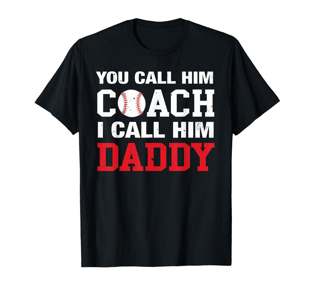 You Call Him Coach I Call Him Daddy T-Shirt - Trendy Graphic Unisex - T-Shirt, Sweatshirt, Hoodie