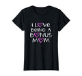 I Love Being Bonus Mom Stepdad Step Dad T-Shirt - Aesthetic Graphic Unisex - T-Shirt, Sweatshirt, Hoodie