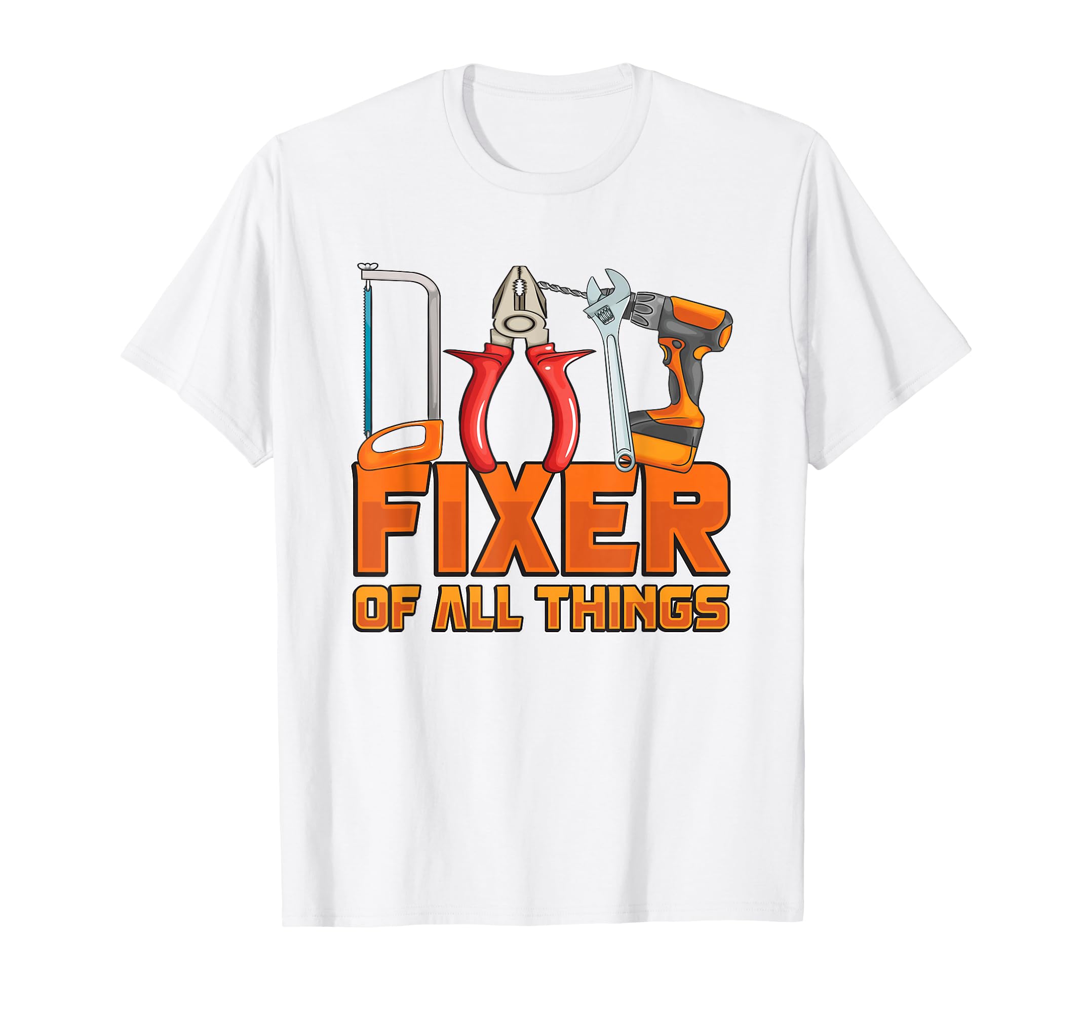 Fixer All Things Handyman Repair T-Shirt - Casual Everyday Wear Men Women - T-Shirt, Sweatshirt, Hoodie