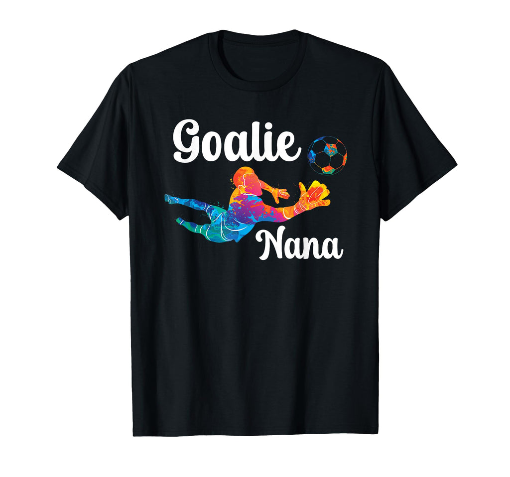 Soccer Goalie Nana Soccer Keeper Nana T-Shirt - Novelty Apparel Men Women - T-Shirt, Sweatshirt, Hoodie