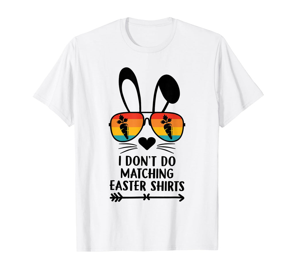 I Dont Do Matching Easter Couple His Hers T-Shirt - Unique Graphic Unisex - T-Shirt, Sweatshirt, Hoodie