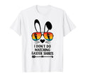 I Dont Do Matching Easter Couple His Hers T-Shirt - Unique Graphic Unisex - T-Shirt, Sweatshirt, Hoodie