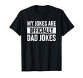 Dad My Jokes Are Officially Dad T-Shirt - Casual Everyday Wear Unisex - T-Shirt, Sweatshirt, Hoodie