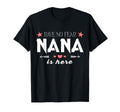 Have No Fear Nana Is Here Nana T-Shirt - Custom Art Print Unisex - T-Shirt, Sweatshirt, Hoodie