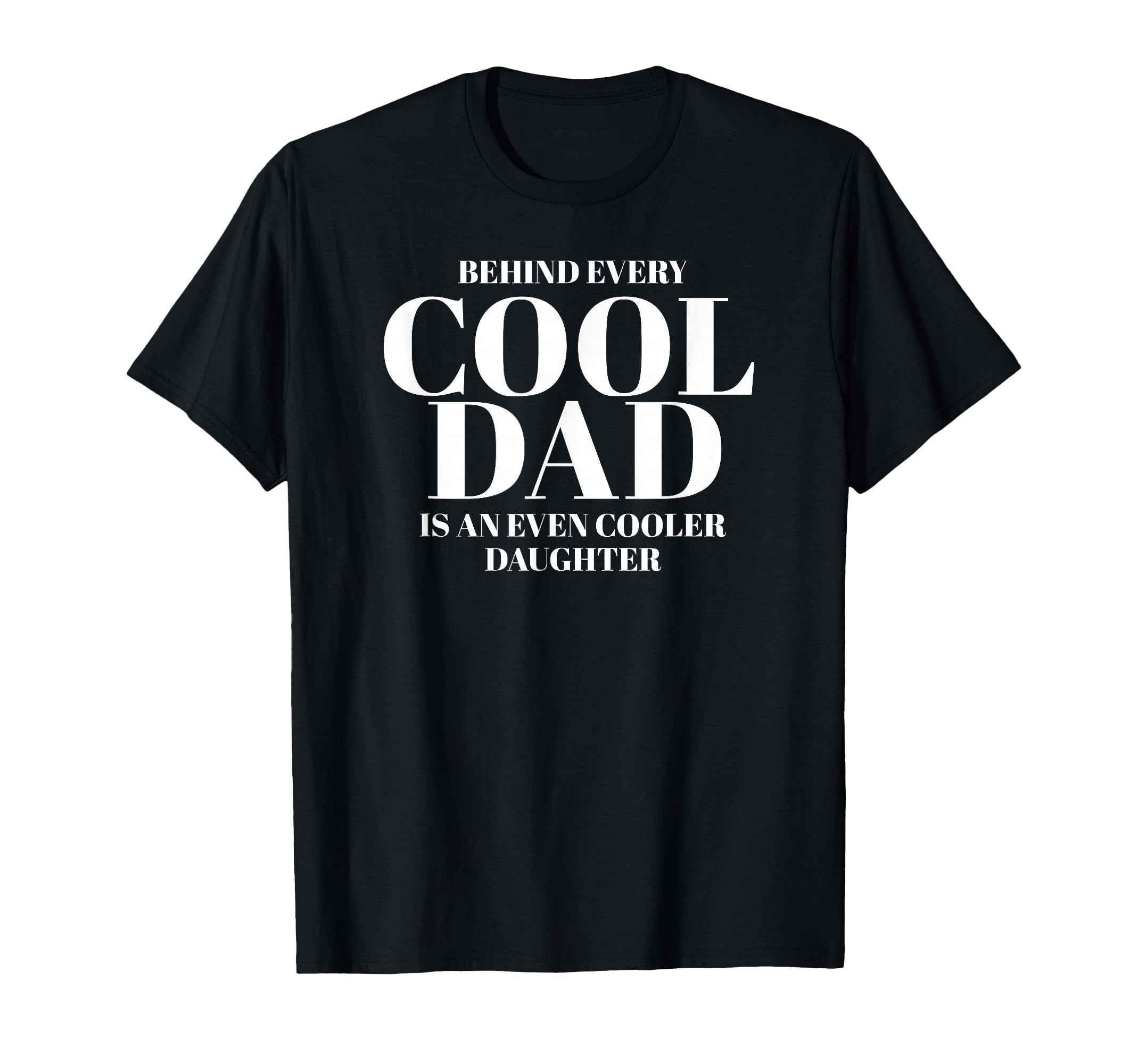 Funny Dad Fathers Day Dad From Daughter T-Shirt - Novelty Apparel Unisex - T-Shirt, Sweatshirt, Hoodie