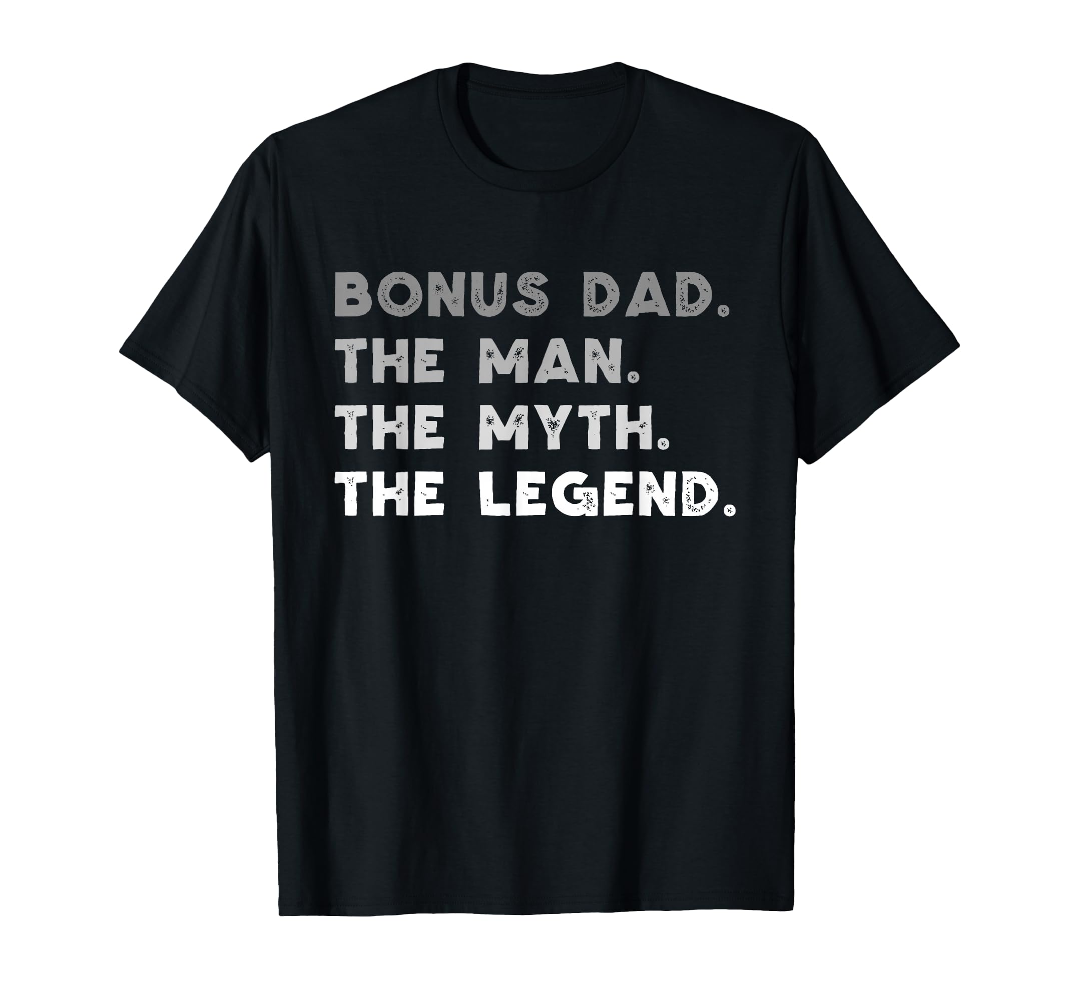Bonus Dad Myth Legend Funny T-Shirt - Graphic Print for Adults - T-Shirt, Sweatshirt, Hoodie