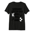 Soccer Dad Will Yell Loudly Funny T-Shirt - Graphic Print for Adults - T-Shirt, Sweatshirt, Hoodie