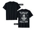 Funny If You Can Read This He Fell Off T-Shirt - Streetwear Style Unisex - T-Shirt, Sweatshirt, Hoodie