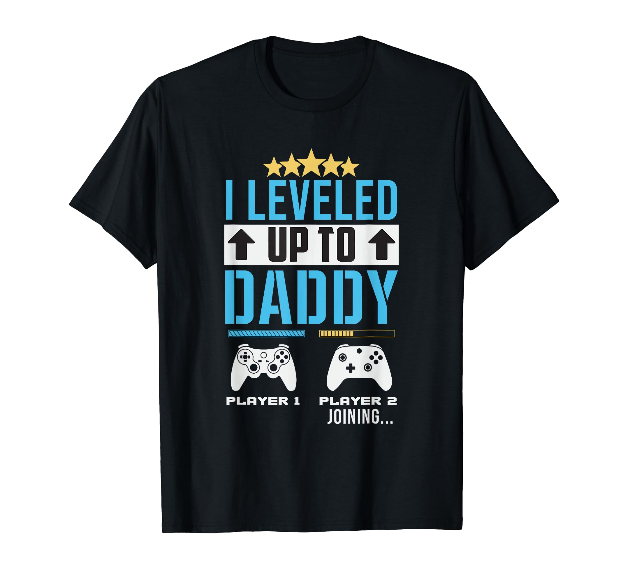 Leveled Up To Daddy Player 2 Joining T-Shirt - Trendy Graphic Men Women - T-Shirt, Sweatshirt, Hoodie