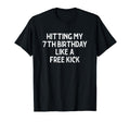 Hitting My 7Th Birthday Like Free Kick T-Shirt - Minimalist Print Unisex - T-Shirt, Sweatshirt, Hoodie