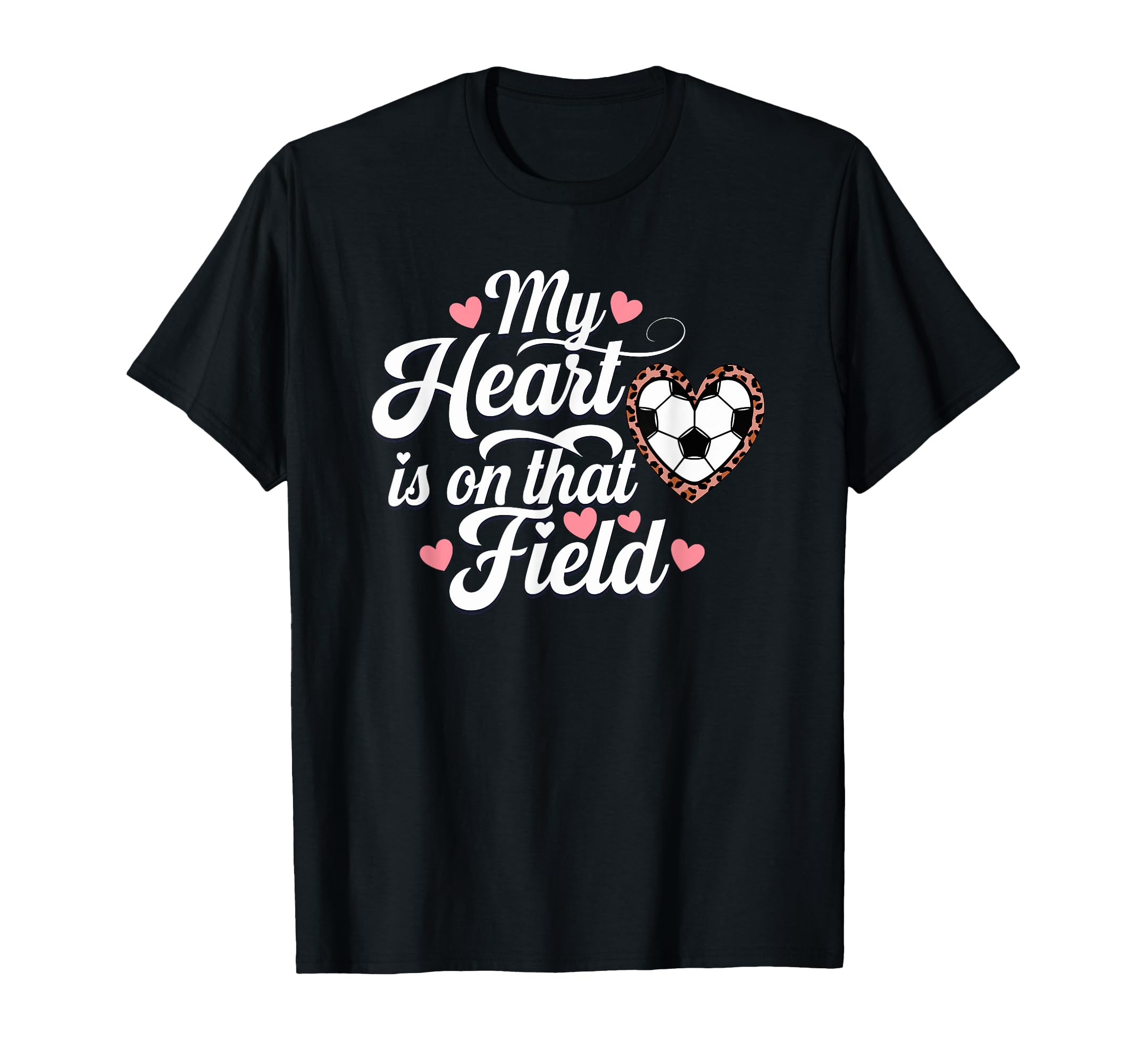 My Heart Is That Field Soccer Mom T-Shirt - Graphic Print for Adults - T-Shirt, Sweatshirt, Hoodie