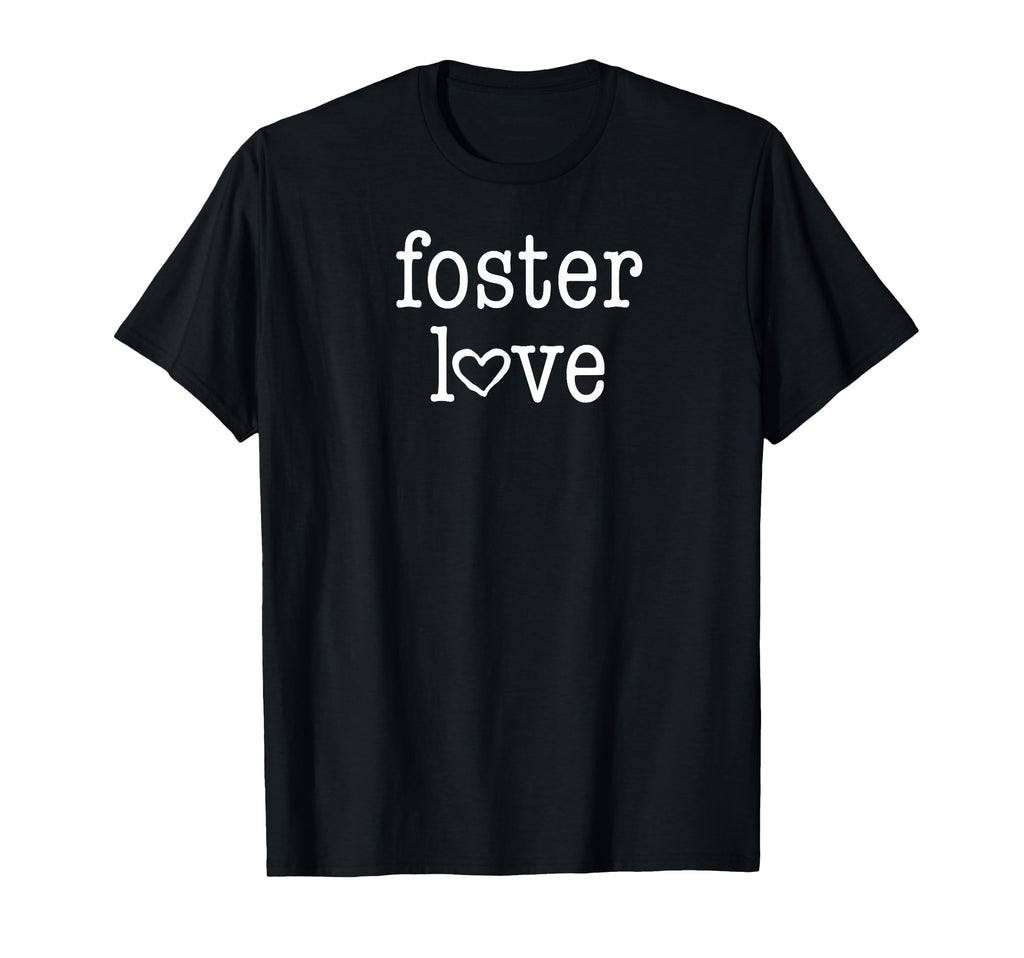 Foster Love Foster Care Foster Child T-Shirt - Trendy Graphic Men Women - T-Shirt, Sweatshirt, Hoodie