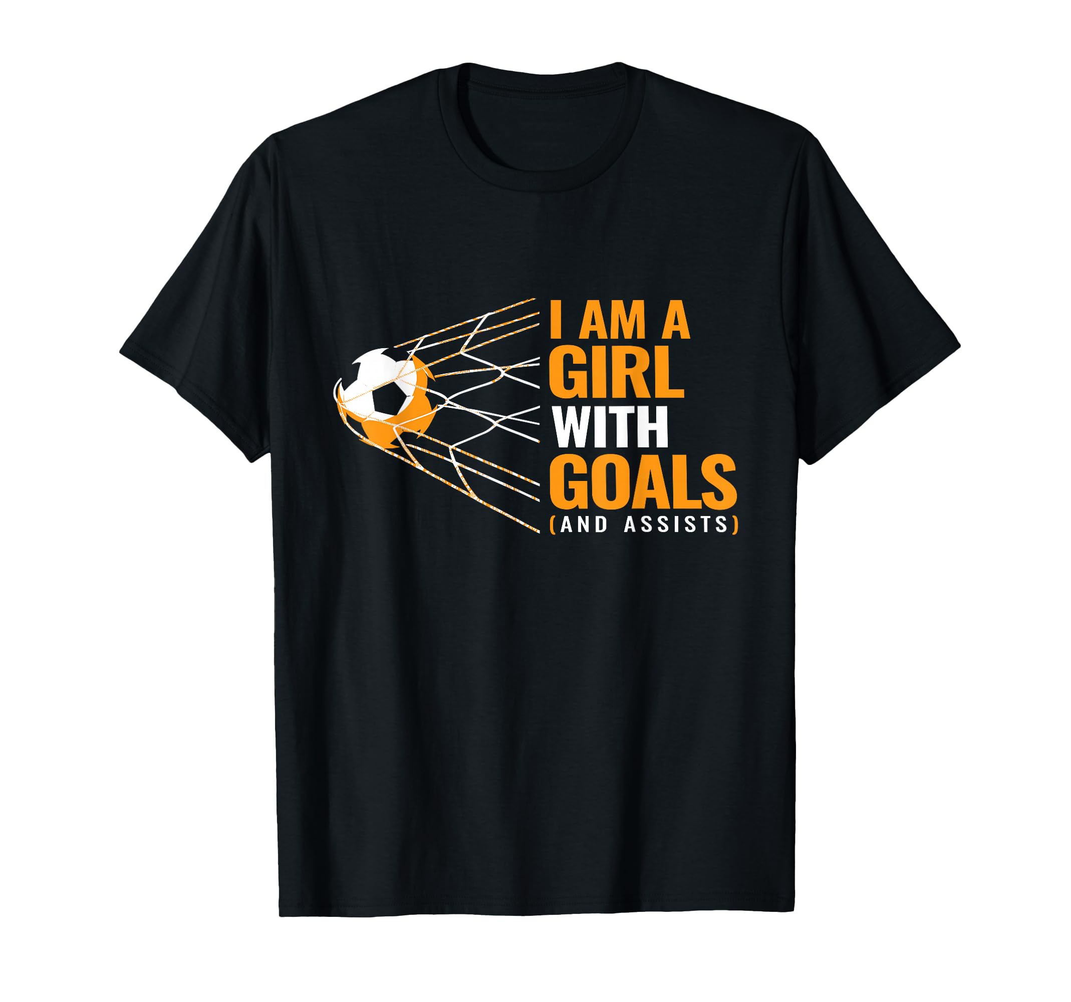 Womens Motivational Goals I Am Goals Soccer T-Shirt - Graphic Print Unisex - T-Shirt, Sweatshirt, Hoodie
