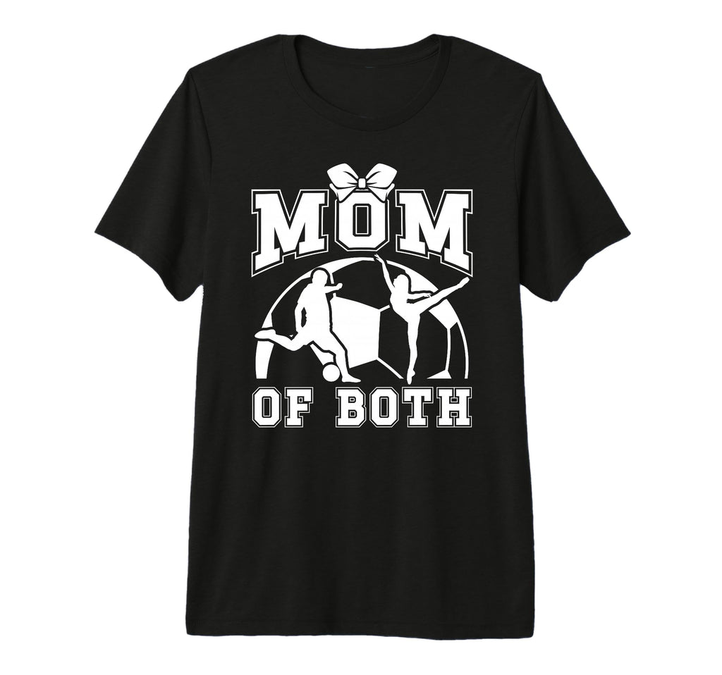 Mom Both Proud Soccer And Dance Mom T-Shirt - Aesthetic Graphic Men Women - T-Shirt, Sweatshirt, Hoodie