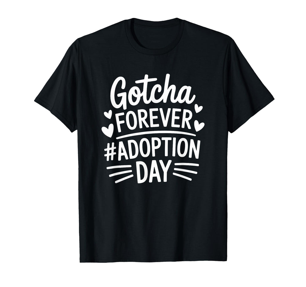 Gotcha Forever Adoption Day Child T-Shirt - Custom Art Print for Adults - T-Shirt, Sweatshirt, Hoodie