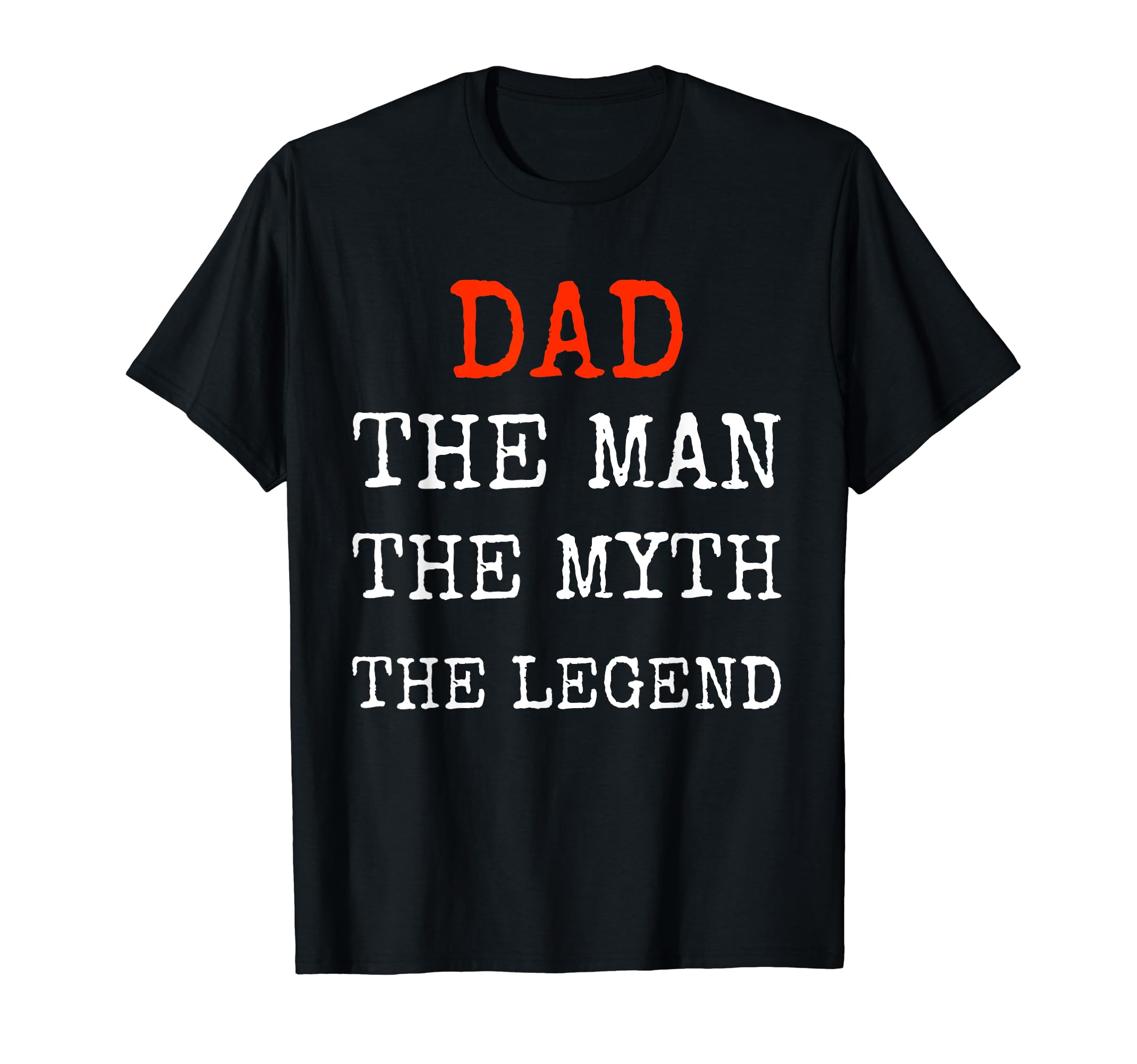 Mens Dad Myth Legend Dad Father T-Shirt - Casual Everyday Wear for Adults - T-Shirt, Sweatshirt, Hoodie