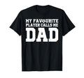 My Favourite Player Calls Me Dad T-Shirt - Minimalist Print for Adults - T-Shirt, Sweatshirt, Hoodie