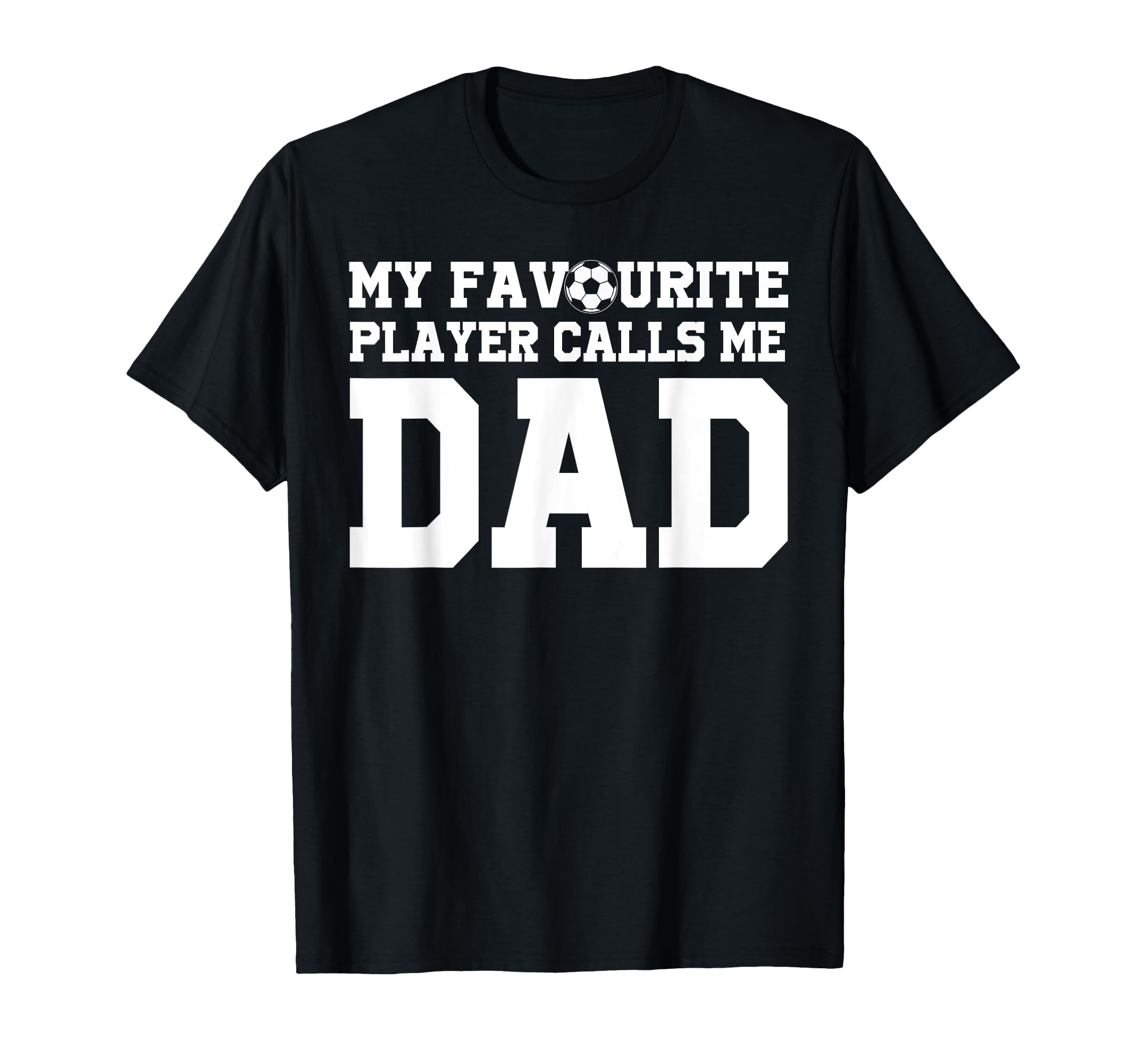 My Favourite Player Calls Me Dad T-Shirt - Minimalist Print for Adults - T-Shirt, Sweatshirt, Hoodie