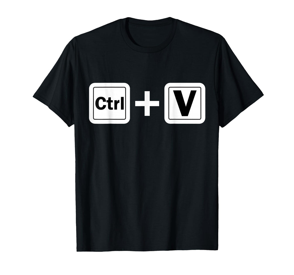 Ctrl V Funny Family Matching Copy Paste T-Shirt - Novelty Apparel Unisex - T-Shirt, Sweatshirt, Hoodie