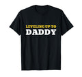 Leveling Up To Daddy 2025 Gamer Dad T-Shirt - Unique Graphic Men Women - T-Shirt, Sweatshirt, Hoodie