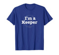 Funny Soccer Im Keeper T-Shirt - Casual Everyday Wear Men Women - T-Shirt, Sweatshirt, Hoodie