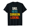 Mens Dad Hero Surgeon Legend Surgeon Dad T-Shirt - Aesthetic Graphic Unisex - T-Shirt, Sweatshirt, Hoodie