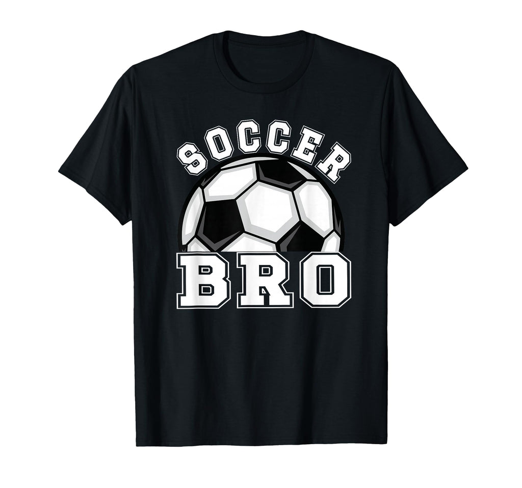 Soccer Brother Soccer Player Bro T-Shirt - Novelty Apparel for Adults - T-Shirt, Sweatshirt, Hoodie