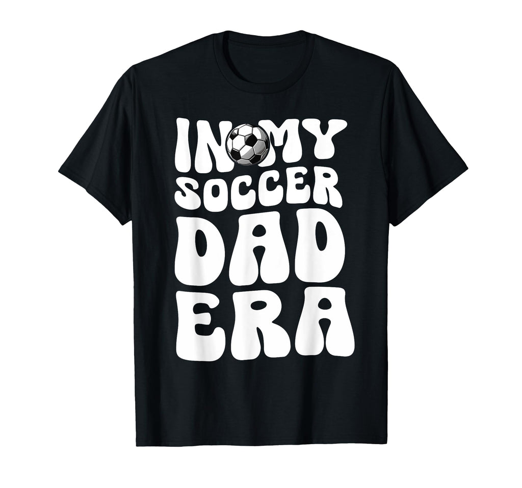 My Soccer Dad Era Papa Fathers Day T-Shirt - Trendy Graphic for Adults - T-Shirt, Sweatshirt, Hoodie