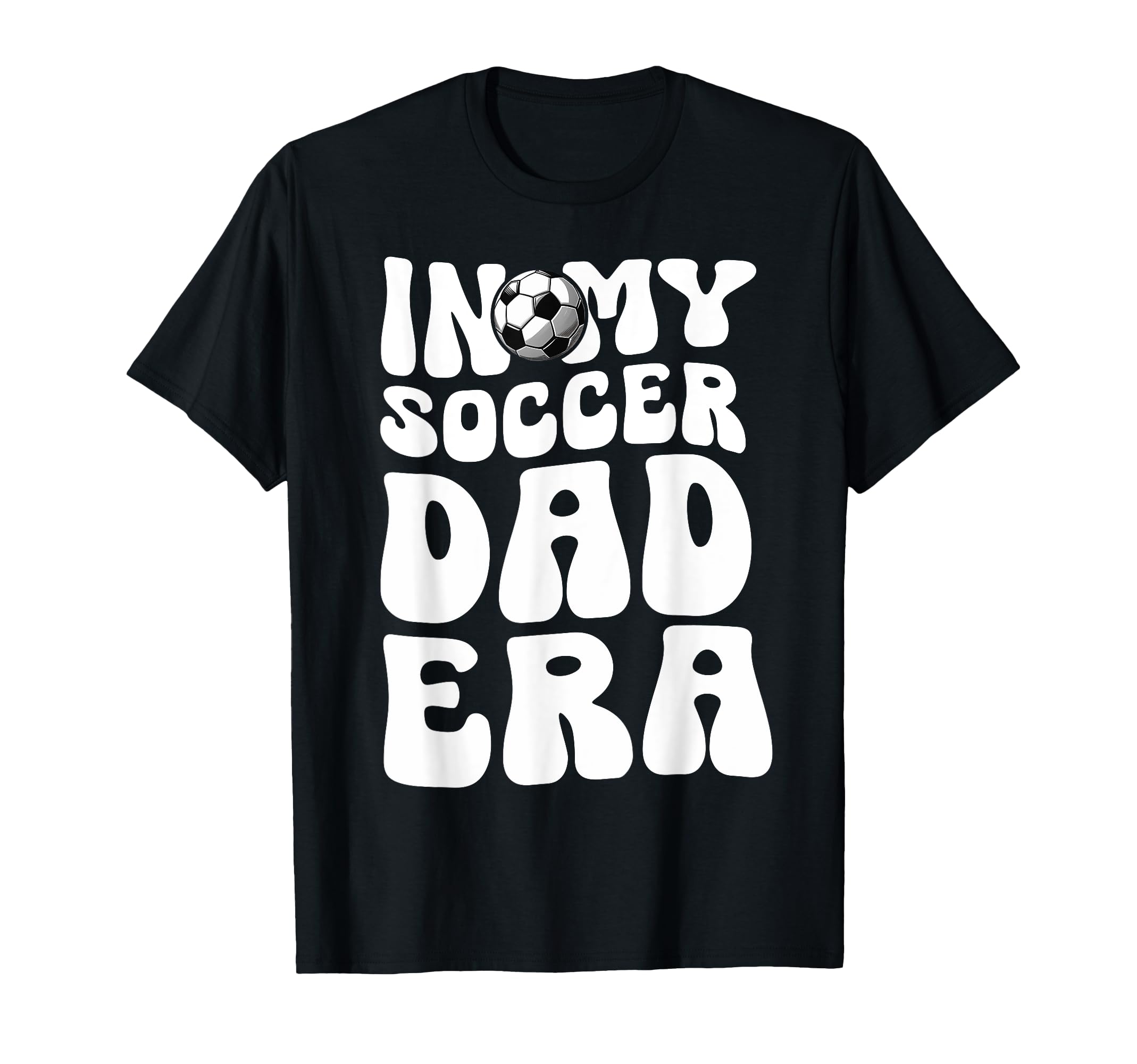 My Soccer Dad Era Papa Fathers Day T-Shirt - Trendy Graphic for Adults - T-Shirt, Sweatshirt, Hoodie