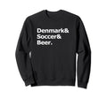 Denmark Soccer Beer Football Danish Sweatshirt - Graphic Print for Adults - T-Shirt, Sweatshirt, Hoodie