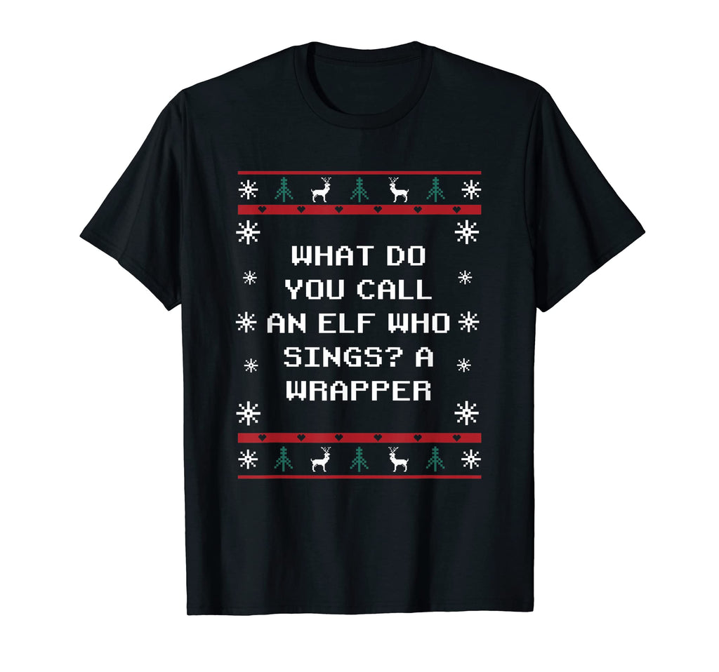 Elf Who Sings Is Wrapper Dad Jokes T-Shirt - Custom Art Print Men Women - T-Shirt, Sweatshirt, Hoodie