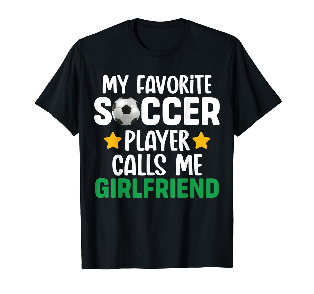 My Favorite Soccer Player Calls Me T-Shirt - Streetwear Style Men Women - T-Shirt, Sweatshirt, Hoodie