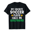 My Favorite Soccer Player Calls Me T-Shirt - Streetwear Style Men Women - T-Shirt, Sweatshirt, Hoodie