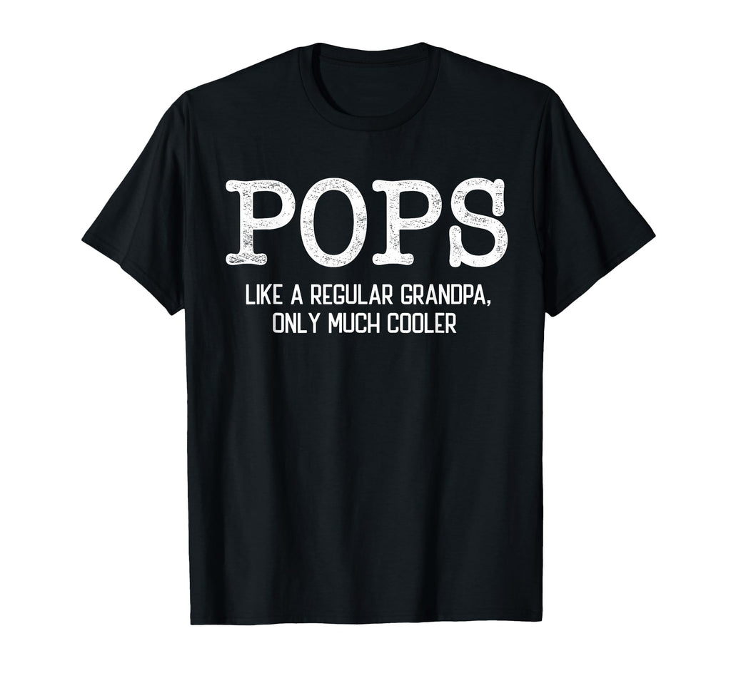Pops Like Regular Grandpa Only Much T-Shirt - Minimalist Print Unisex - T-Shirt, Sweatshirt, Hoodie