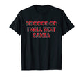 Be Good Or I Will Text Santa Dad Jokes T-Shirt - Minimalist Print Men Women - T-Shirt, Sweatshirt, Hoodie