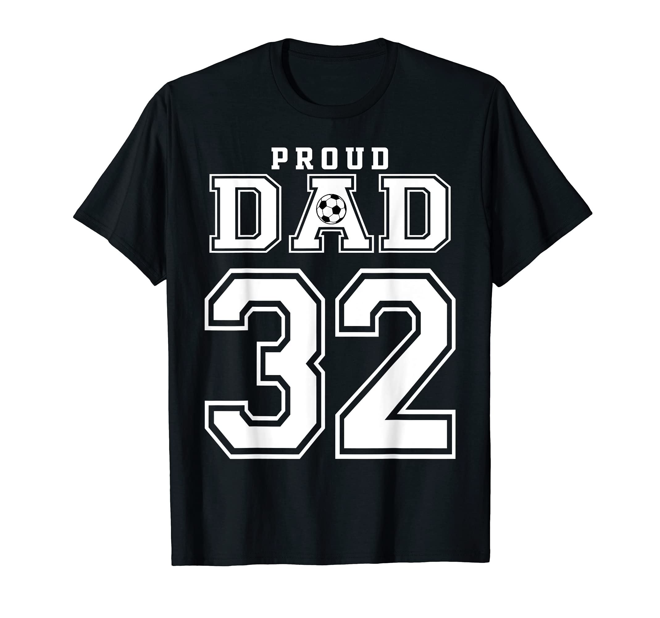 Number 32 Custom Proud Soccer T-Shirt - Fun Novelty Design for Adults - T-Shirt, Sweatshirt, Hoodie