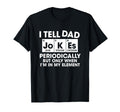 I Tell Dad Jokes Periodically But Only T-Shirt - Unique Graphic Unisex - T-Shirt, Sweatshirt, Hoodie