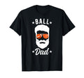 Ball Dad Beard Basketball Football Dad T-Shirt - Custom Art Print Unisex - T-Shirt, Sweatshirt, Hoodie