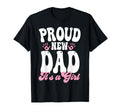 Proud New Dad Its Gifts Father To Be T-Shirt - Novelty Apparel Men Women - T-Shirt, Sweatshirt, Hoodie