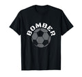 Bomber Soccer Football Goalscorer T-Shirt - Streetwear Style Unisex - T-Shirt, Sweatshirt, Hoodie