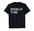 Leveling Up To Dad Funny Video Game T-Shirt - Aesthetic Graphic Unisex - T-Shirt, Sweatshirt, Hoodie
