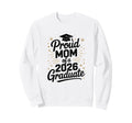 Proud Mom 2026 Graduate Graduation Sweatshirt - Minimalist Print Unisex - T-Shirt, Sweatshirt, Hoodie