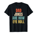 Dad Jokes Are How Eye Roll T-Shirt - Aesthetic Graphic for Adults - T-Shirt, Sweatshirt, Hoodie