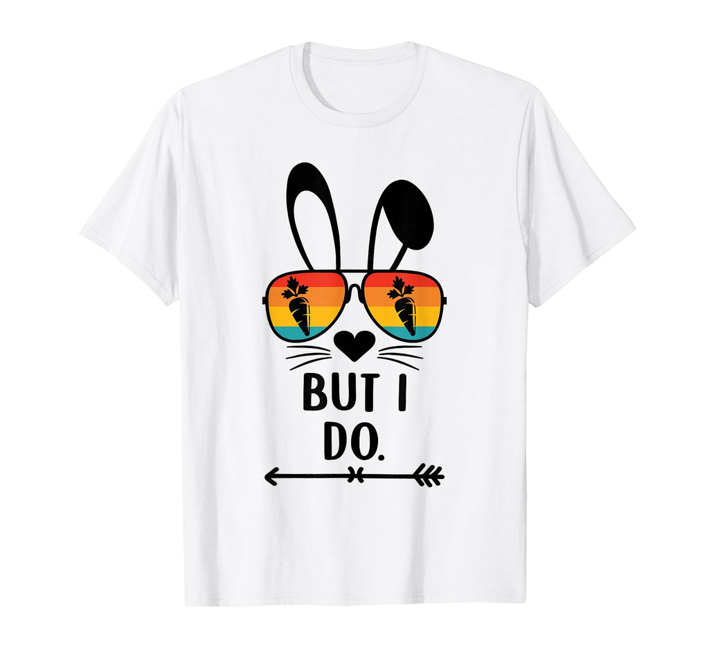 I Dont Do Matching Easter But I T-Shirt - Casual Everyday Wear for Adults - T-Shirt, Sweatshirt, Hoodie